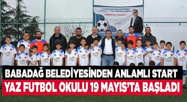Babadağ Belediyesinin Yaz Futbol Okulu 19 Mayıs’ta Başladı