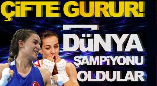 Buse Naz Çakıroğlu ve Hatice Akbaş Dünya Şampiyonu oldu!