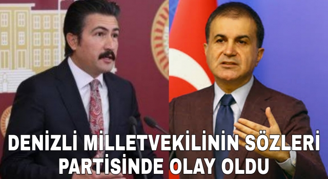 Denizli Milletvekili Özkan'ın BAE açıklaması partisinde çatlağa neden oldu!