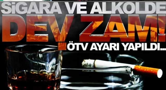 Sigara ve alkollü içeceklerde ÖTV oranı artırıldı!