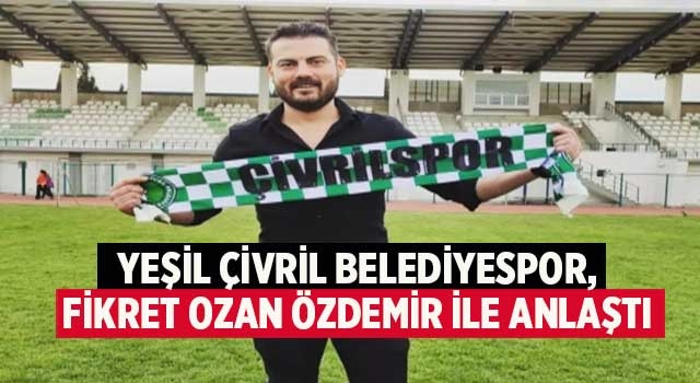 Yeşil Çivril Belediyespor, Fikret Ozan Özdemir ile anlaştı