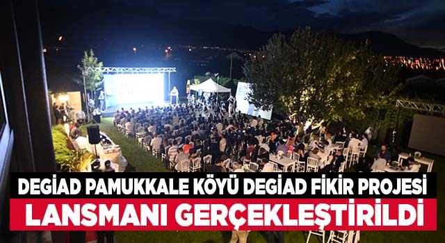 DEGİAD Pamukkale Köyü DEGİAD Fikir Projesi Lansman Gecesi gerçekleşti
