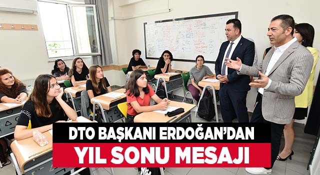 DTO Başkanı Erdoğan, “Sizlerin Varlığı, Bizim En Büyük Güvencemiz”