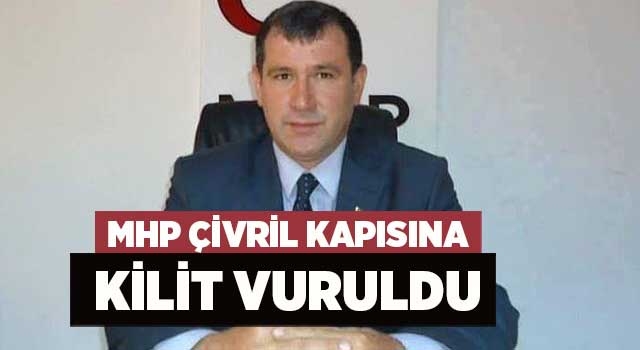 MHP'de bir ilçeye kilit vuruldu! İlçe başkanı görevden alındı