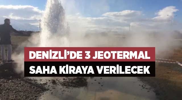 Denizli’de 3 jeotermal saha kiraya verilecek