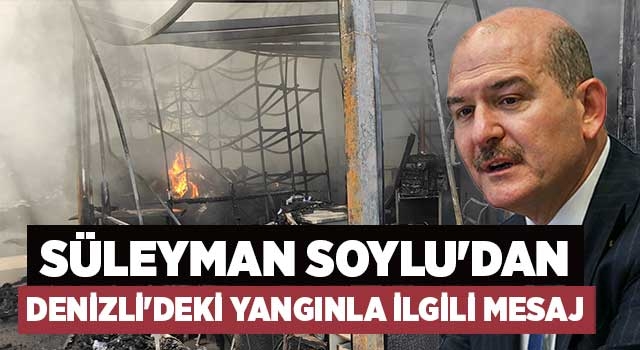 Süleyman Soylu'dan Denizli Emniyet Müdürlüğündeki yangınla ilgili mesaj