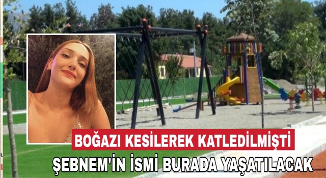 Denizli’de cinayete kurban giden Şebnem'in ismi parkta yaşatılacak