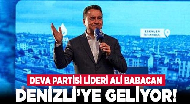 Deva Partisi Genel Başkanı Ali Babacan Denizli'ye geliyor