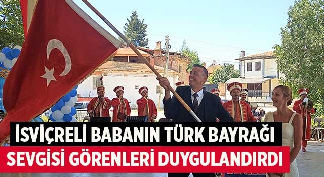İsviçreli babanın Türk bayrağı sevgisi görenleri duygulandırdı