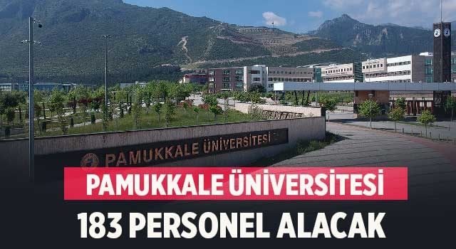 Pamukkale Üniversitesi 183 personel alacak