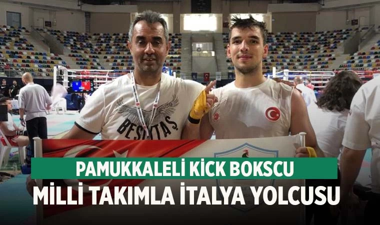 Pamukkaleli Kick Bokscu Milli Maçlar İçin İtalya’ya Gidiyor
