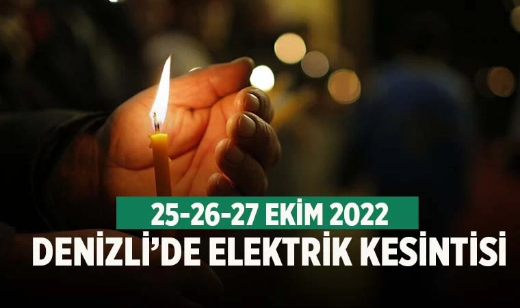 Denizli Elektrik Kesintisi (25-26-27 Ekim 2022)