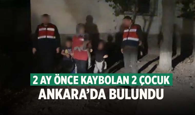 Denizli'de 2 ay önce kaybolan 2 çocuk Ankara'da bulundu
