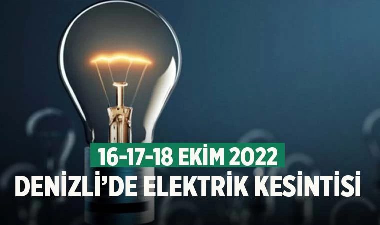 Denizli’de elektrik kesintisi (16-17-18 Ekim 2022)