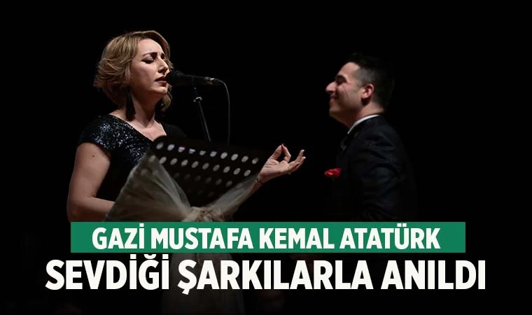 Denizli'de Ulu Önder Atatürk, sevdiği şarkılarla anıldı