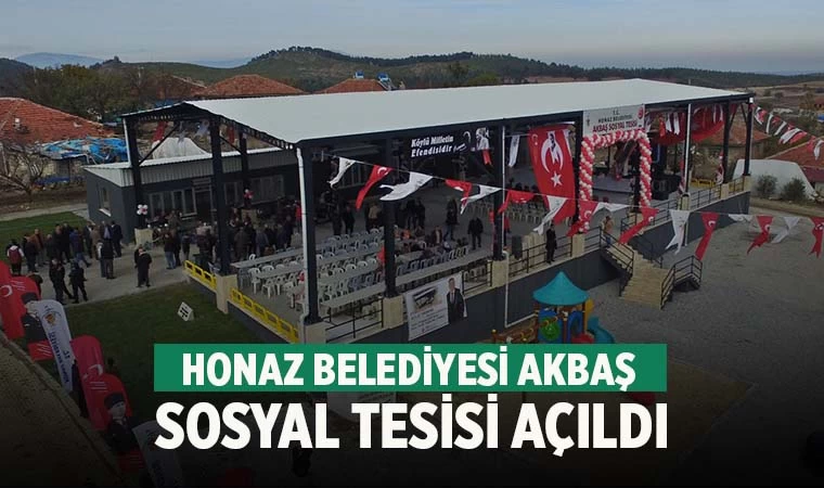 Honaz Belediyesi Akbaş Sosyal Tesisine görkemli açılış