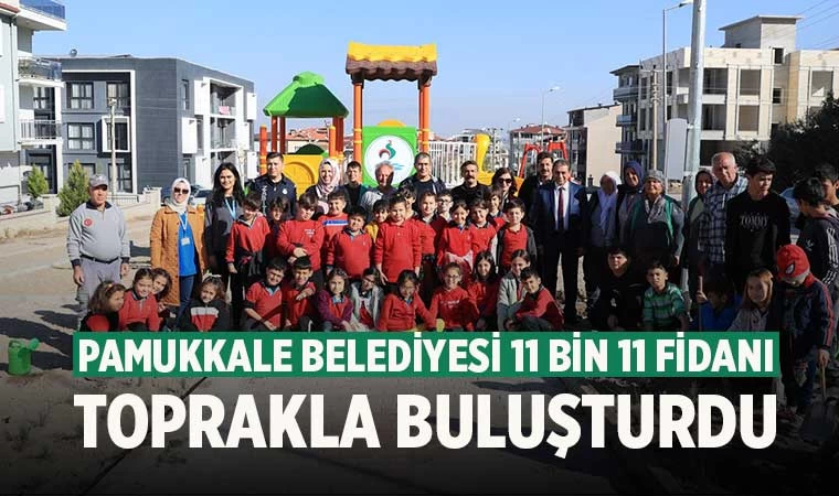 Pamukkale Belediyesi 11 Bin 11 Fidanı Toprakla Buluşturdu