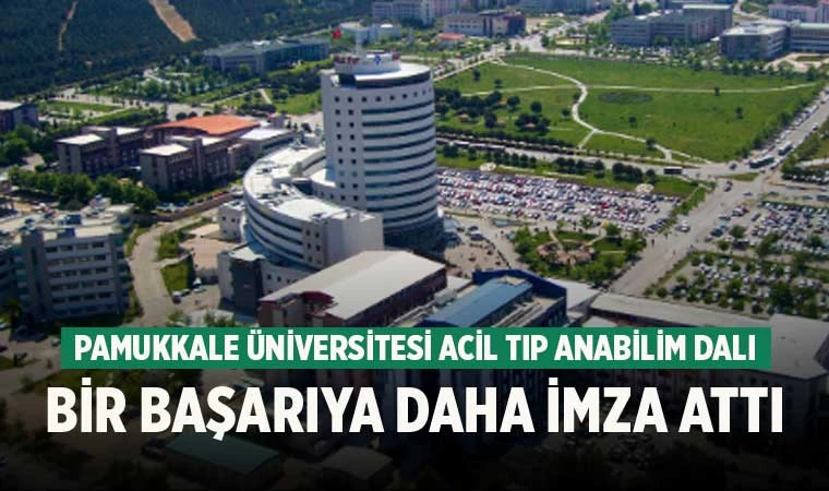 Pamukkale Üniversitesi Acil Tıp Anabilim Dalı Bir Başarıya Daha İmza Attı