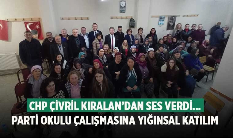 CHP Çivril Kıralan’dan ses verdi... Parti okulu çalışmasına yığınsal katılım