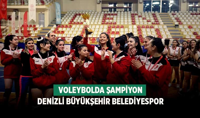 Voleybolda Şampiyon Denizli Büyükşehir Belediyespor