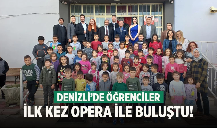 Denizli'de ilkokul öğrencileri ilk kez opera ile buluştu