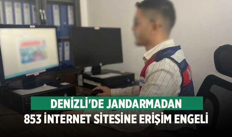 Denizli'de jandarmadan 853 internet sitesine erişim engeli