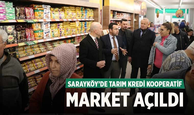 Sarayköy’de Tarım Kredi Kooperatif Market Açıldı