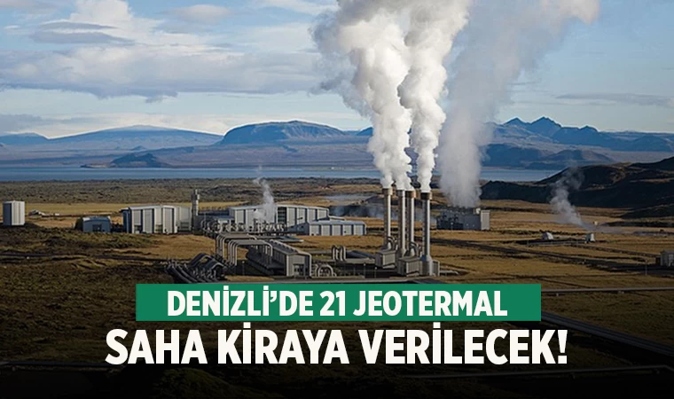 Denizli’de 21 sahada jeotermal kaynak araması yapılacak