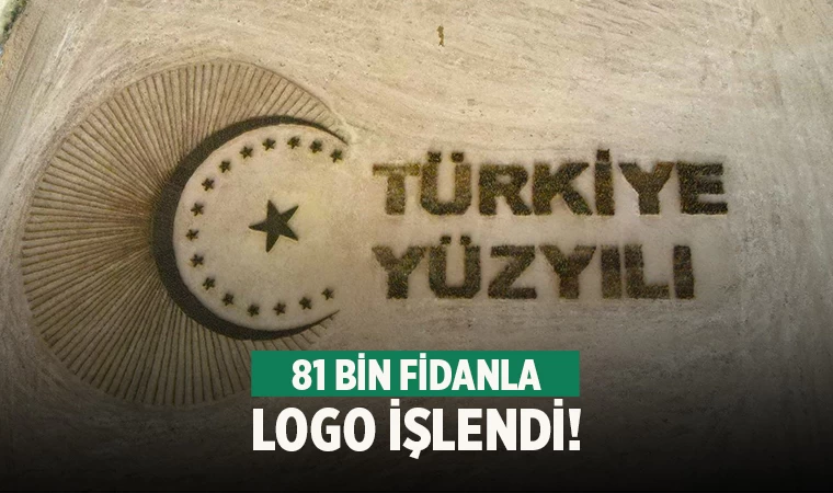 Denizli'de 81 bin fidanla Türkiye Yüzyılı logosu işlendi