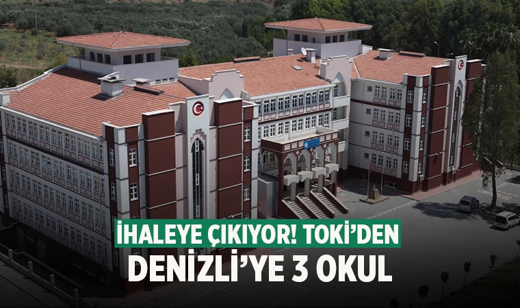 TOKİ'den Denizli'ye 3 okul