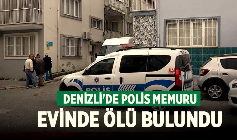Denizli'de polis memuru evinde ölü bulundu