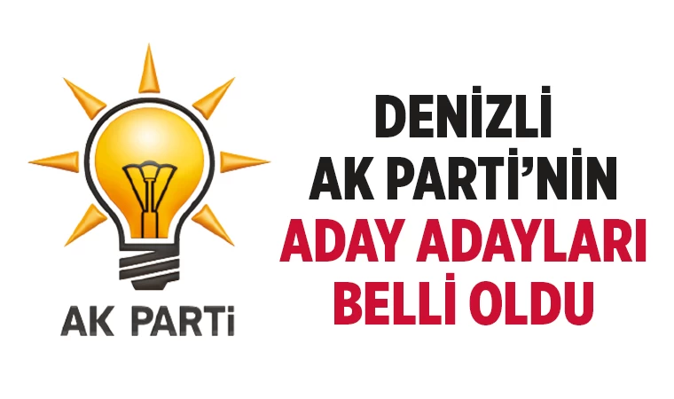 Denizli AK Parti’nin aday adayları belli oldu