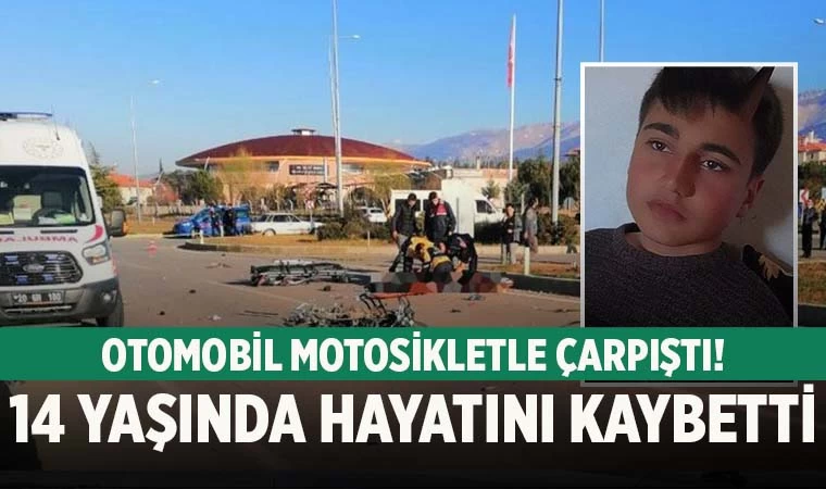 Denizli'de motosiklet 14 yaşındaki genci hayattan kopardı