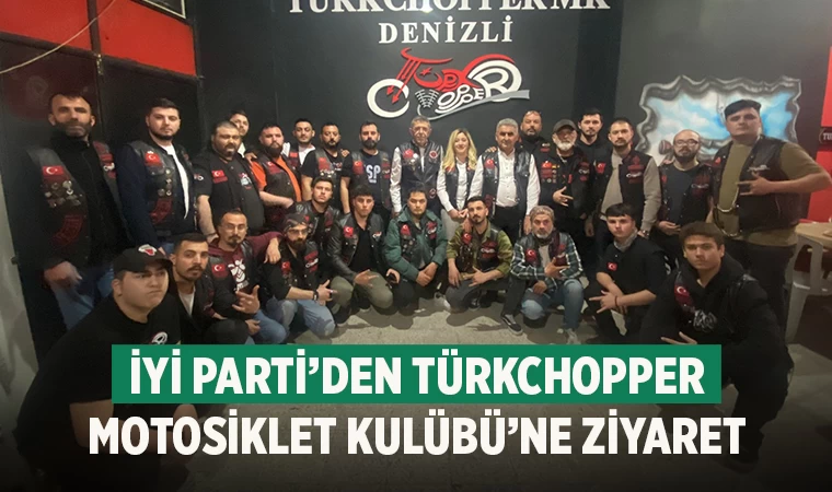 İYİ Parti’den TürkChopper Motosiklet Kulübü’ne ziyaret