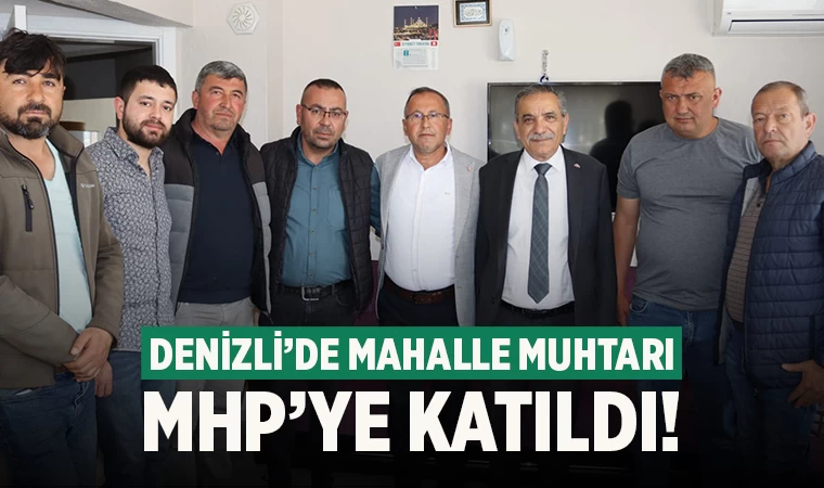 Denizli’de mahalle muhtarı MHP’ye katıldı