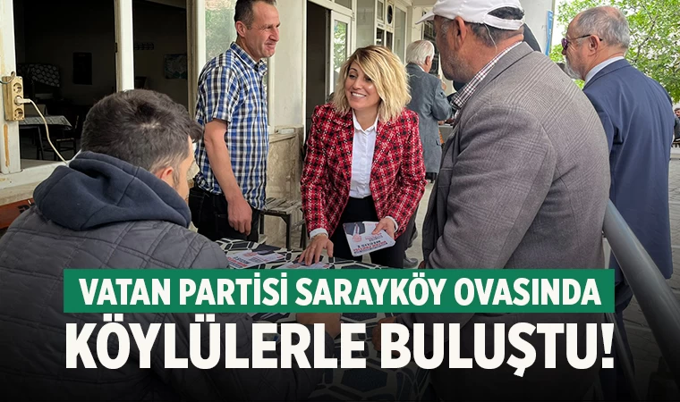 Vatan Partisi, Sarayköy Ovasında Köylülerle Buluştu!
