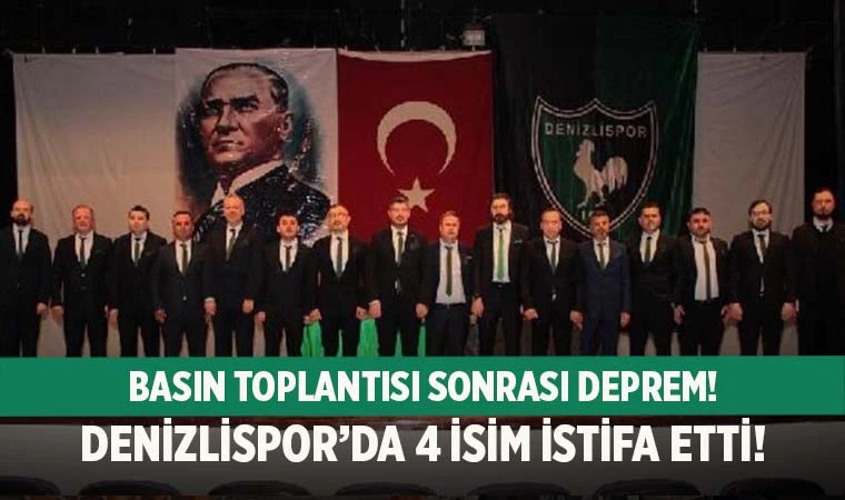 Denizlispor yönetiminde 4 isim istifa etti!