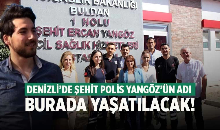 Denizli'de şehit polis Ercan Yangöz'ün ismi ölümsüzleştirildi