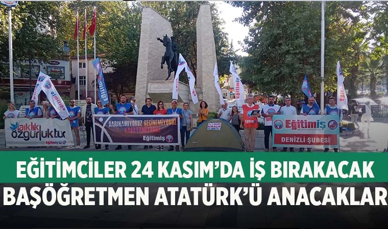 Eğitimciler 24 Kasım’da iş bırakacak Başöğretmen Atatürk’ü anacak