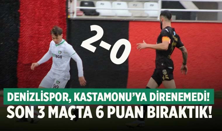 Denizlispor, Kastamonu'ya direnemedi: 2-0