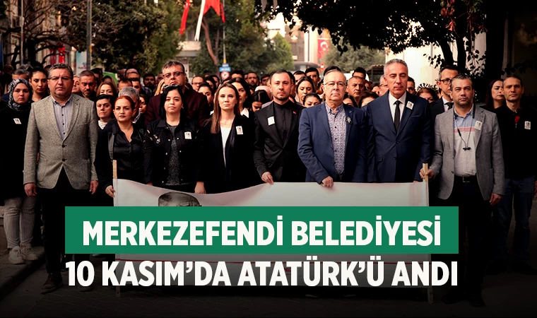 Merkezefendi Belediyesi 10 Kasım’da Atatürk’ü Andı