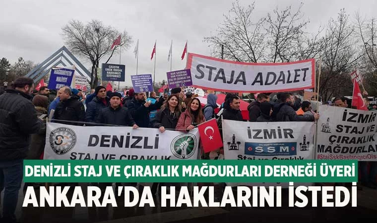 Denizli Staj Ve Çıraklık Mağdurları Derneği üyeri Ankara'da haklarını istedi