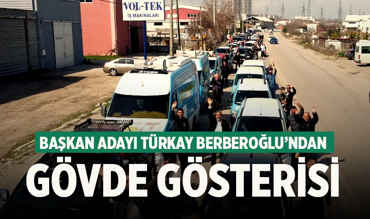 Başkan Adayı Türkay Berberoğlu’ndan Gövde Gösterisi