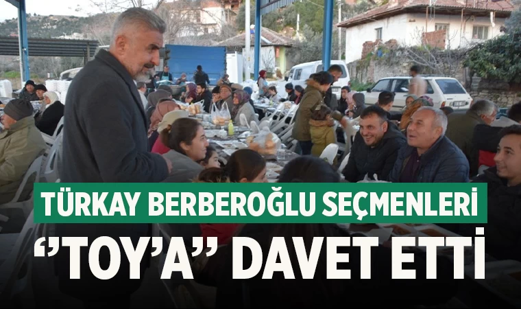 Türkay Berberoğlu Seçmenleri ‘’TOY’a’’ Davet Etti