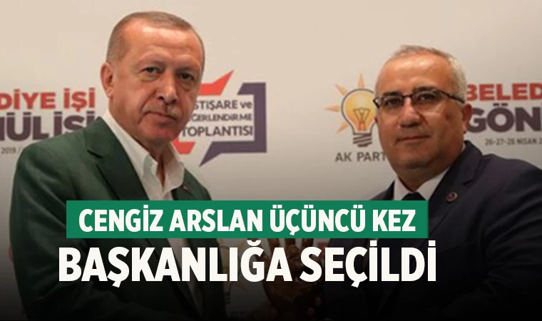 Cengiz Arslan üçüncü kez başkanlığa seçildi