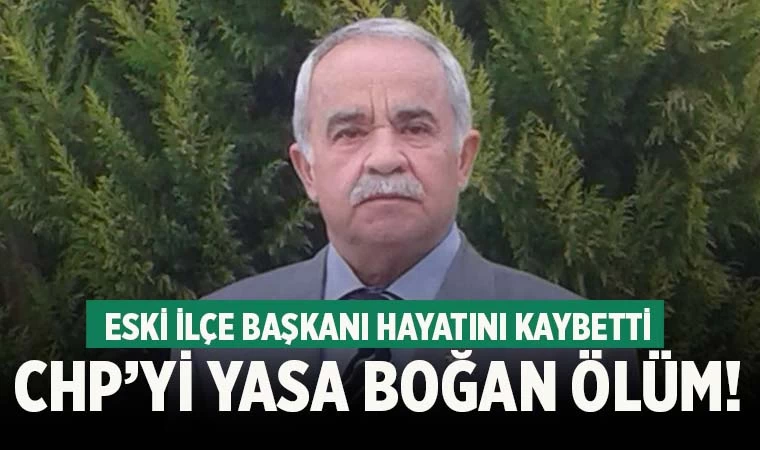 Denizli'de CHP eski İlçe Başkanı hayatını kaybetti