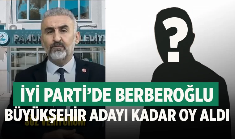 İyi Parti’de Berberoğlu Büyükşehir Adayı Kadar Oy Aldı