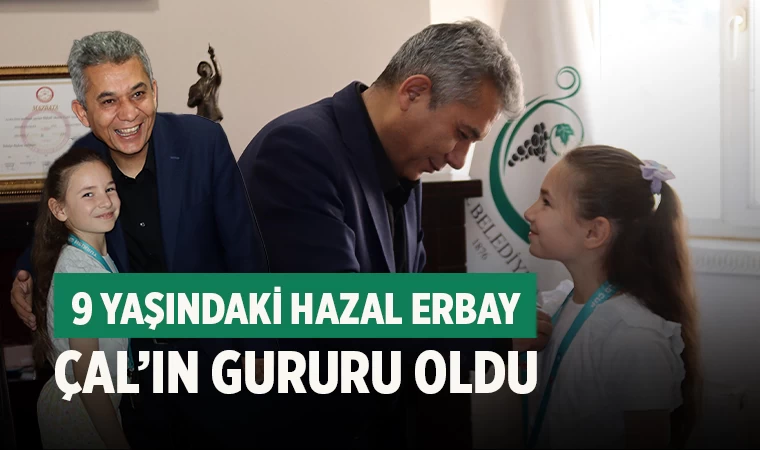 9 Yaşındaki Hazal Erbay Çal’ın Gururu Oldu