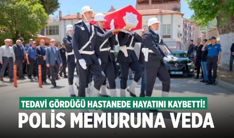 Denizli'de polis memuru hastanede hayatını kaybetti