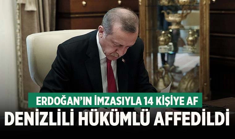 Denizlili hükümlüyü Erdoğan affetti!